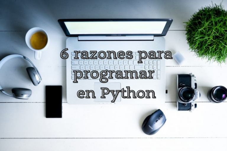 6 razones para programar en python