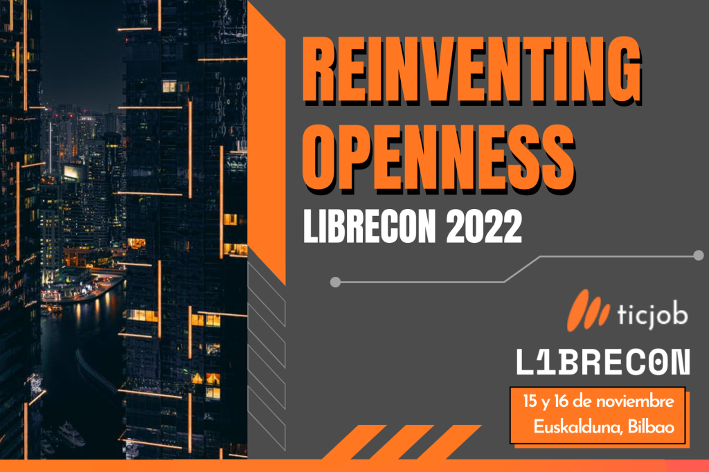 Consigue tu entrada gratis para Librecon 2022 y entra en el proceso de selección de grandes empresas del sector IT gracias a ticjob
